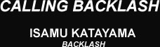 ISAMU KATAYAMA BACKLASH@CTJ^}@obNbV